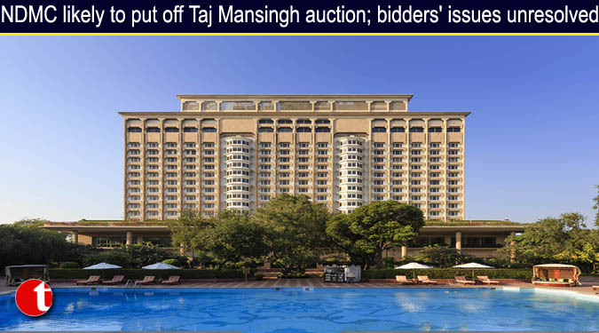 NDMC likely to put off Taj Mansingh auction; bidders' issues unresolved