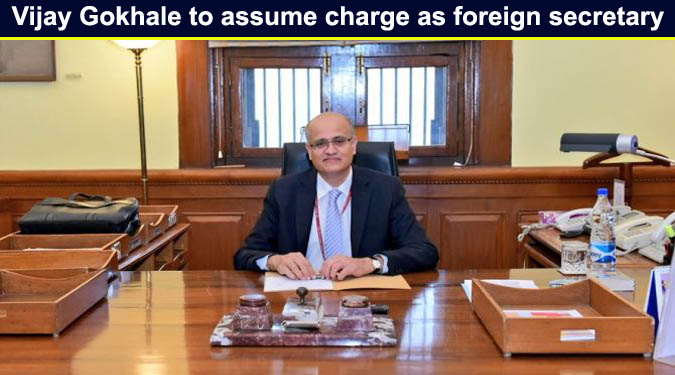 Vijay Gokhale to assume charge as foreign secretary