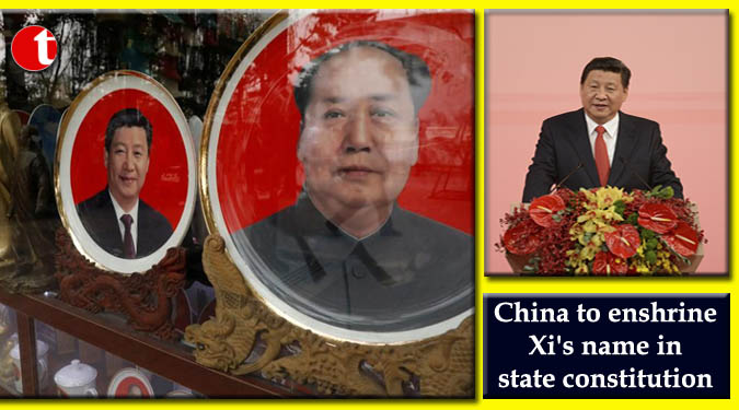 China to enshrine Xi's name in State constitution