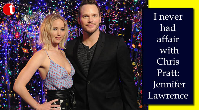 I never had affair with Chris Pratt: Jennifer Lawrence
