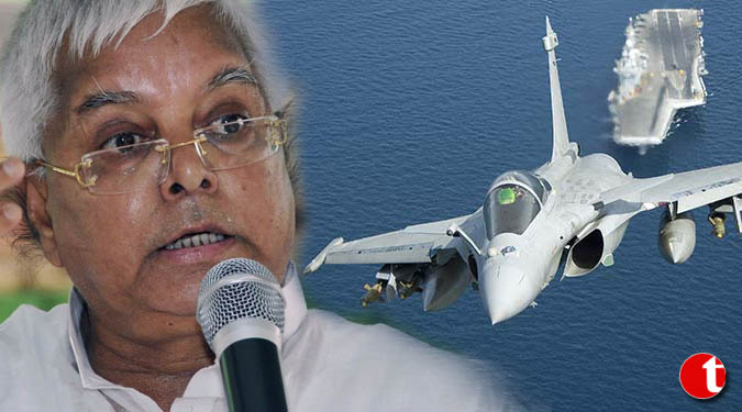 Rafale deal smacks of nepotism and kickbacks: Lalu Yadav