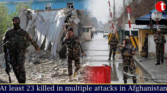 At least 23 killed in multiple attacks in Afghanistan