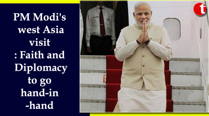 PM Modi's west Asia visit: Faith and Diplomacy to go hand-in-hand