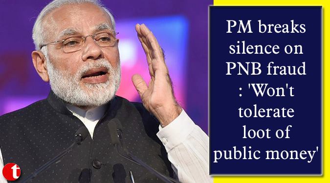 PM breaks silence on PNB Fraud: 'Won't tolerate loot of public money'