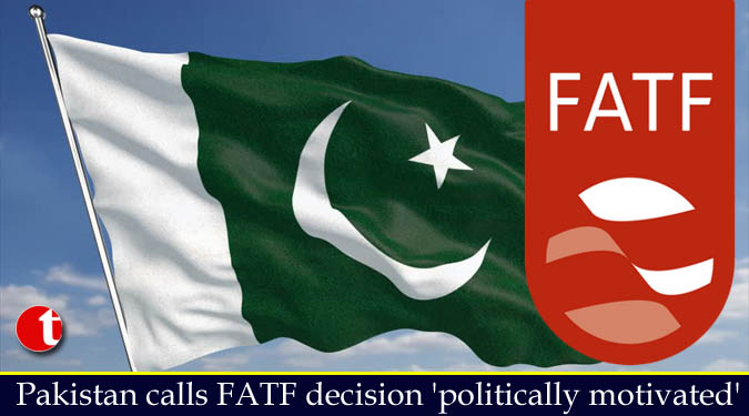 Pakistan calls FATF decision ‘politically motivated’
