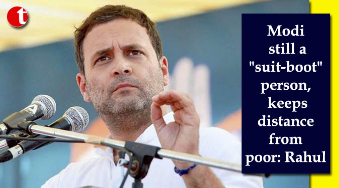 Modi still a "suit-boot" person, keeps distance from poor: Rahul