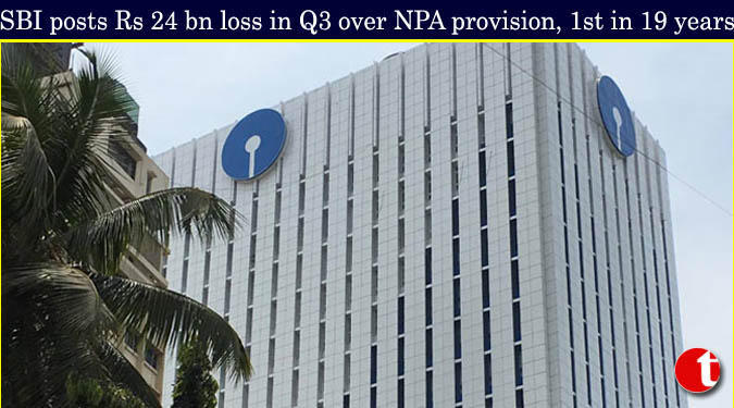 SBI posts Rs 24 bn loss in Q3 over NPA provision, 1st in 19 years