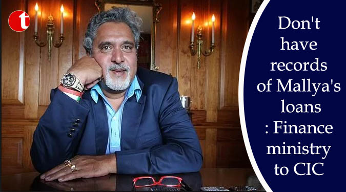 Don’t have records of Mallya’s loans: Finance ministry to CIC