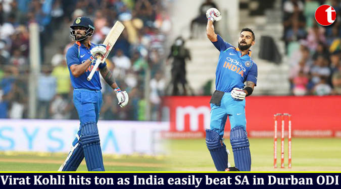 Virat Kohli hits ton as India easily beat SA in Durban ODI