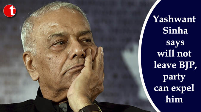 Yashwant Sinha says will not leave BJP, party can expel him