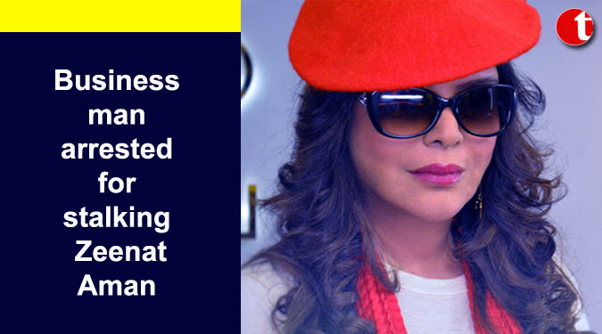 Businessman arrested for stalking Zeenat Aman