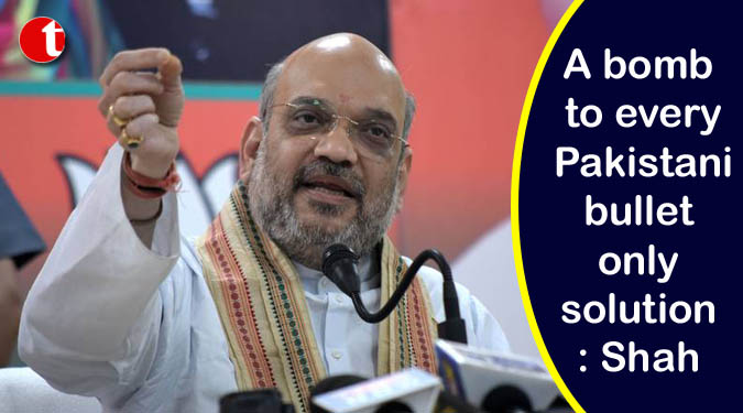 A bomb to every Pakistani bullet only solution: Shah