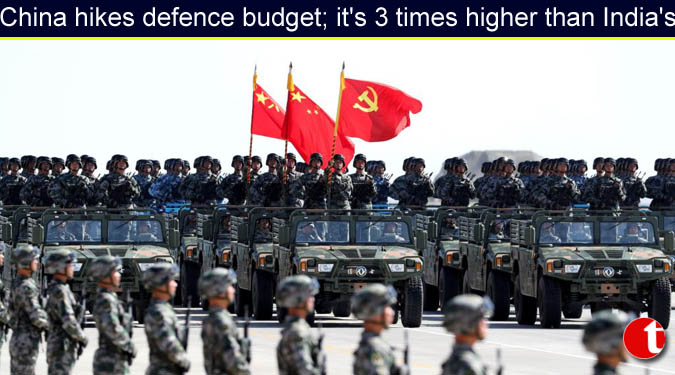 China hikes defence budget; it's 3 times higher than India's