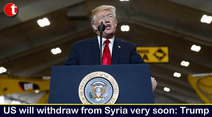 US will withdraw from Syria very soon: Donald Trump