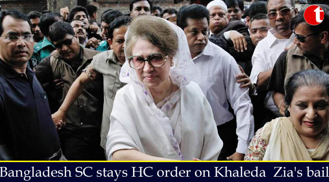 Bangladesh SC stays HC order on Khaleda  Zia’s bail