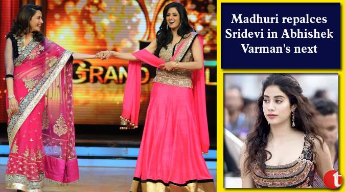 Madhuri replaces Sridevi in Abhishek Varman's next