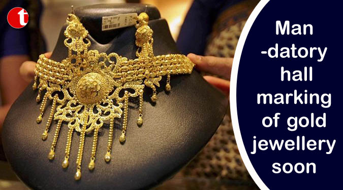 Mandatory hallmarking of gold jewellery soon