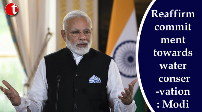 Reaffirm commitment towards water conservation: Modi