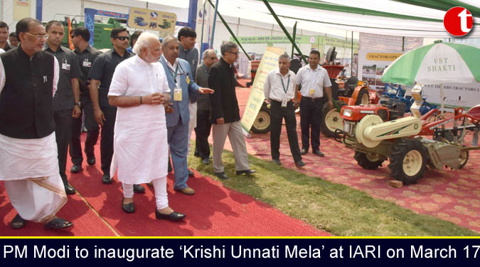 PM Modi to inaugurate Krishi Unnati Mela at IARI on March 17