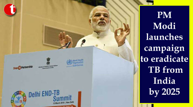 PM Modi launches campaign to eradicate TB from India by 2025