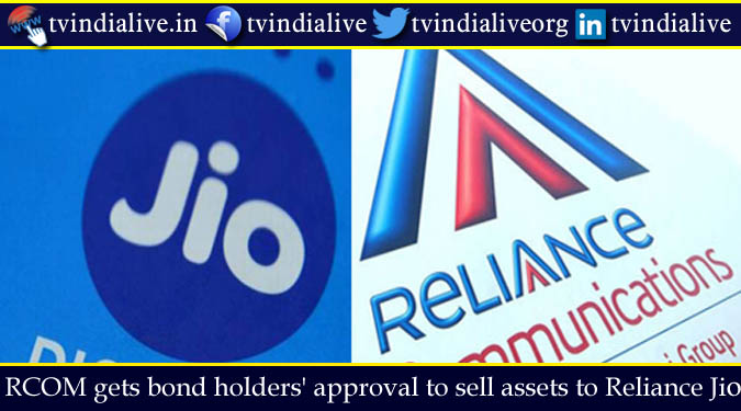 RCOM gets bond holders’ approval to sell assets to Reliance Jio