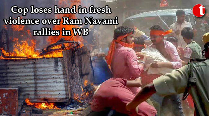 Cop loses hand in fresh violence over Ram Navami rallies in WB