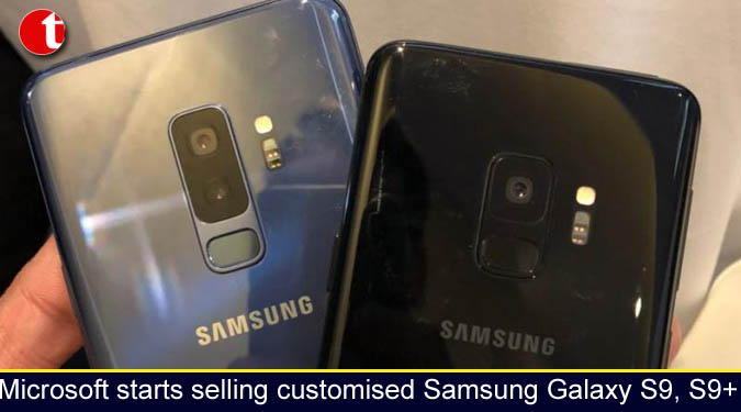 Microsoft starts selling customised Samsung Galaxy S9, S9+