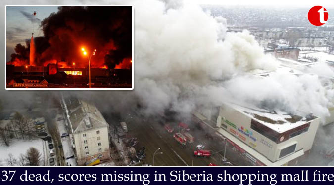 37 dead, scores missing in Siberia shopping mall fire