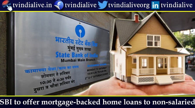 SBI to offer mortgage-backed home loans to non-salaried