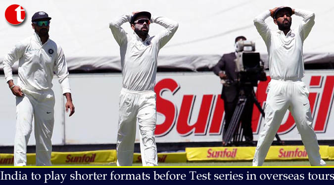 India to play shorter formats before Test series in overseas tours