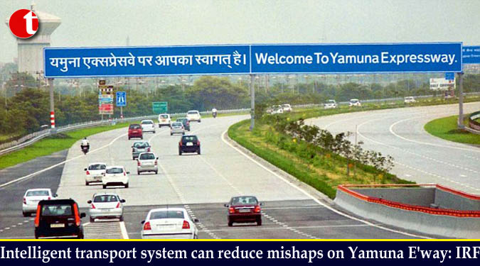 Intelligent transport system can reduce mishaps on Yamuna E’way: IRF
