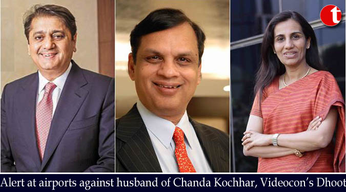 Alert at airports against husband of Chanda Kochhar, Videocon’s Dhoot