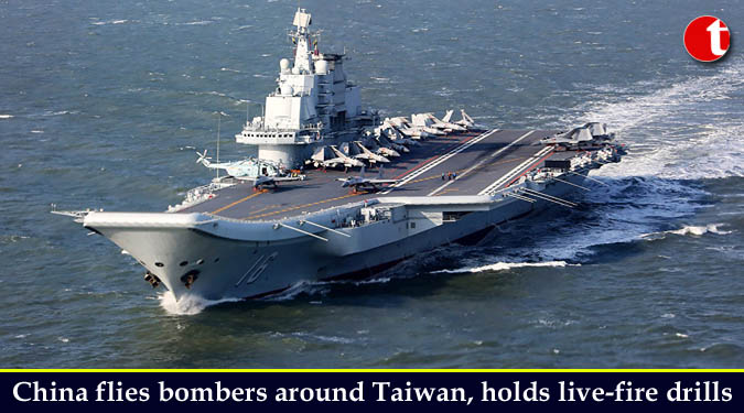 China flies bombers around Taiwan, holds live-fire drills