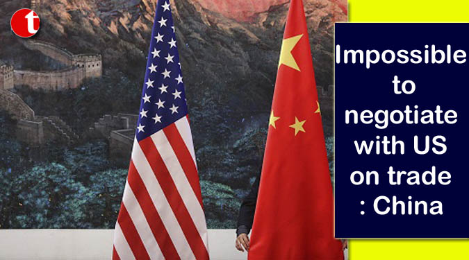 Impossible to negotiate with US on trade: China