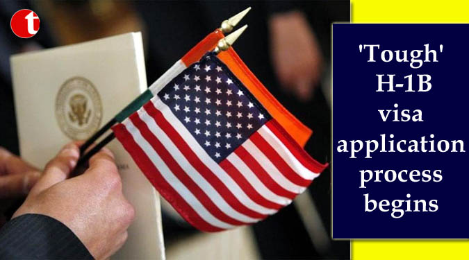 'Tough' H-1B visa application process begins