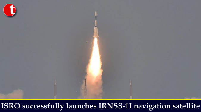 ISRO successfully launches IRNSS-1I navigation satellite