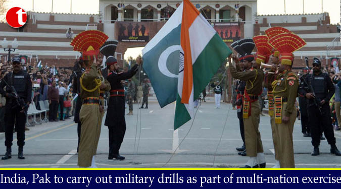 India, Pak to carry out military drills as part of multi-nation exercise