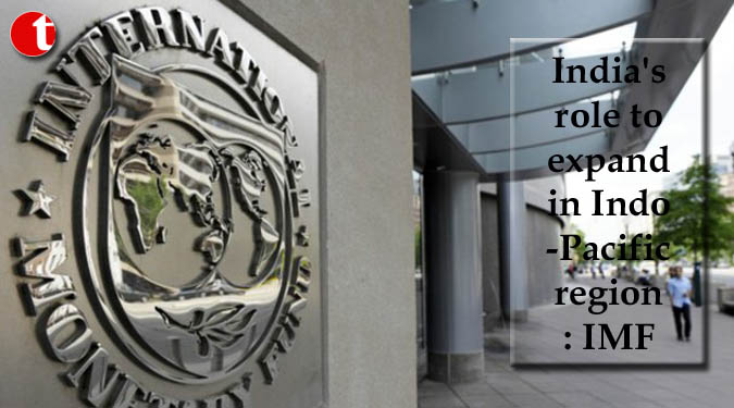 India’s role to expand in Indo-Pacific region: IMF