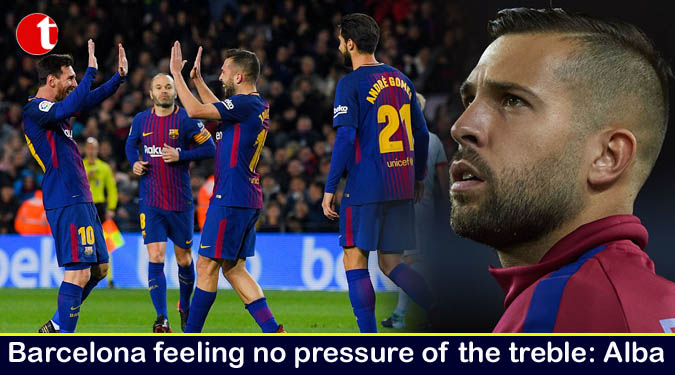 Barcelona feeling no pressure of the treble: Alba