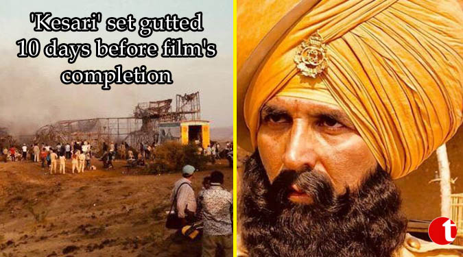 'Kesari' set gutted 10 days before film's completion