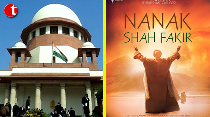 SC refuses to stay release of 'Nanak Shah Fakir'
