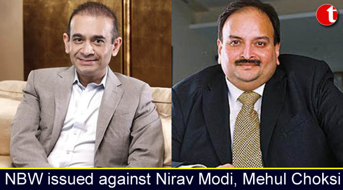NBW issued against Nirav Modi, Mehul Choksi