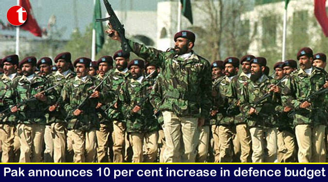 Pak announces 10 per cent increase in defence budget