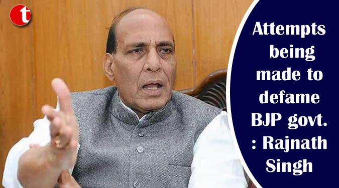 Attempts being made to defame BJP govt.: Rajnath Singh