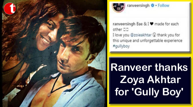 Ranveer thanks Zoya Akhtar for 'Gully Boy'