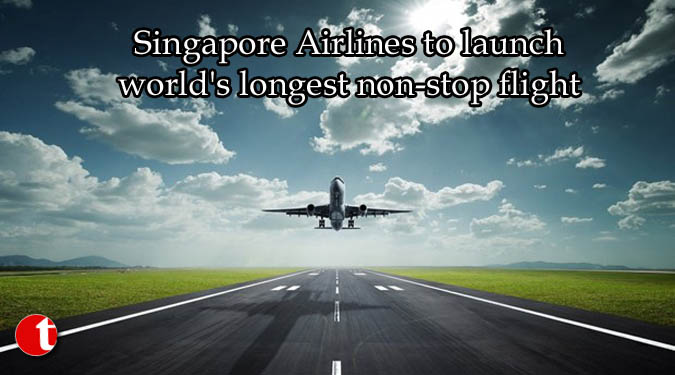 Singapore Airlines to launch world's longest non-stop flight