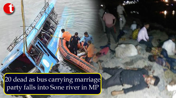 20 dead as bus carrying marriage party falls into Sone river in MP