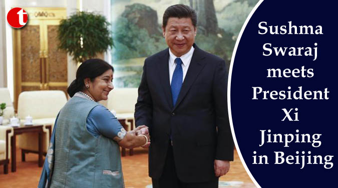 Sushma Swaraj meets President Xi Jinping in Beijing