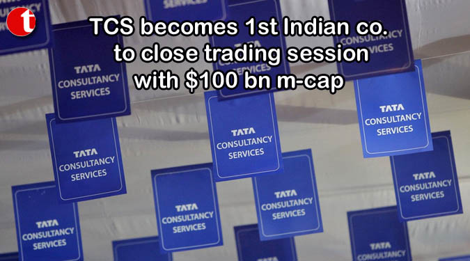 TCS becomes 1st Indian co to close trading session with $100 bn m-cap