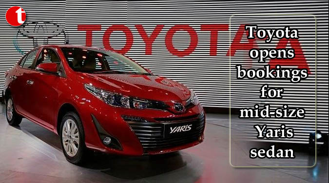 Toyota opens bookings for mid-size Yaris sedan